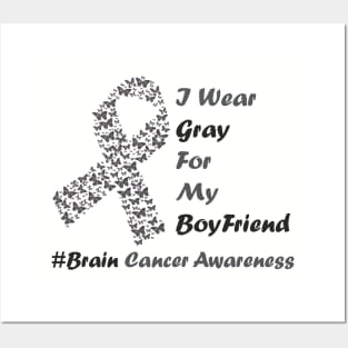 I Wear Gray For My Boyfriend Brain Cancer Awareness warrior Posters and Art